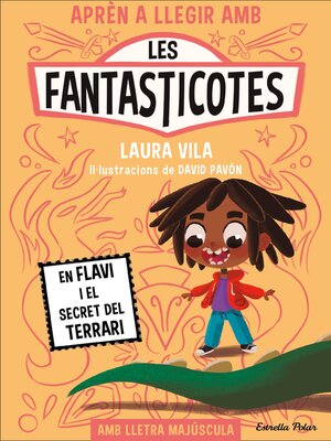 cover image of Aprèn a llegir amb Les Fantasticotes 2. En Flavi i el secret del terrari